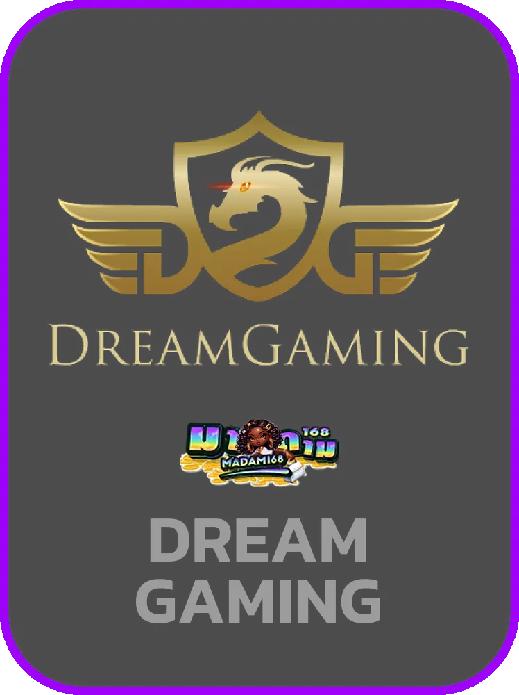 dreamgaming by มาดาม168